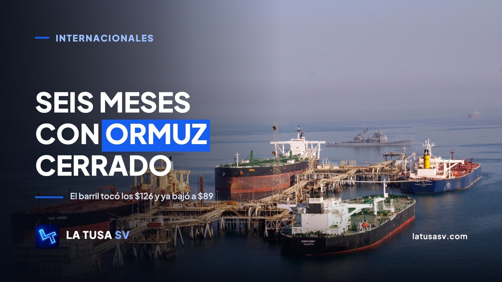 Petroleros cargando crudo en una terminal del Golfo Pérsico, con el texto Seis meses con Ormuz cerrado